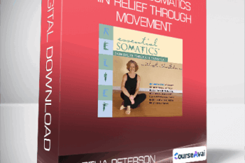 Martha Peterson - Essential Somatics - Pain Relief Through Movement