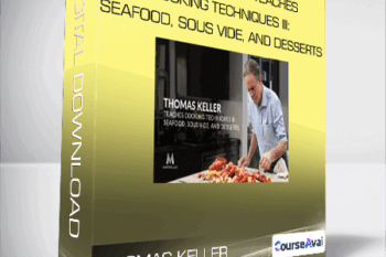 Thomas Keller Teaches Cooking Techniques III: Seafood