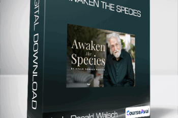 Neale Donald Walsch - Awaken The Species