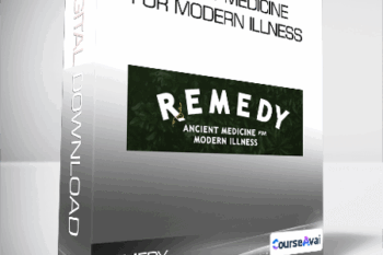 Remedy - Ancient Medicine for Modern Illness