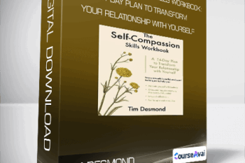 Tim Desmond - The Self-Compassion Skills Workbook: A 14-Day Plan to Transform Your Relationship With Yourself