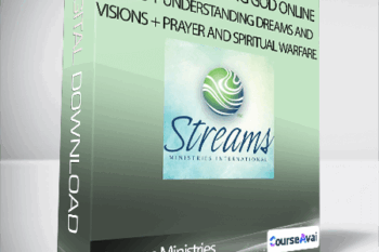 Streams Ministries - The Art of Hearing God Online Class + Understanding Dreams and Visions + Prayer and Spiritual Warfare