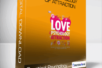 Practical Psychology - The Psychology of Attraction