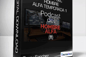 Gerry Sanchez - Podcast del Hombre Alfa Temporada 1