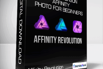Affinity Revolution - Ezra Anderson - Affinity Photo for Beginners