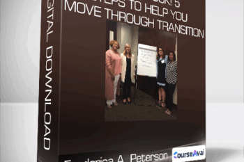 Frederica A. Peterson - Get Unstuck! 5 Steps to Help You Move Through Transition