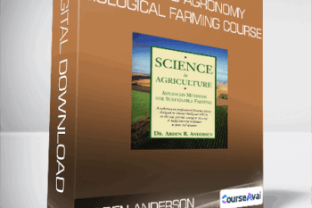 Arden Anderson - Soils and Agronomy Biological Farming Course