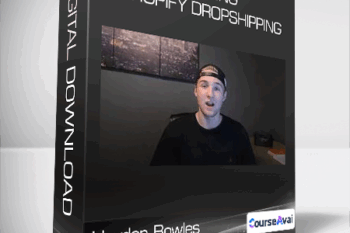 Hayden Bowles - Hacking Shopify Dropshipping