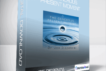 Dr. Joe Dispenza - The Generous Present Moment