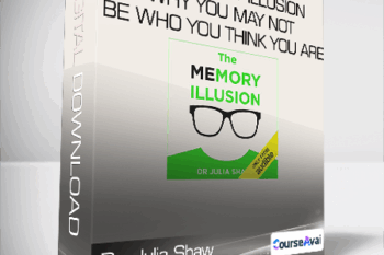 Dr. Julia Shaw - The Memory Illusion - Why You May Not Be Who You Think You Are