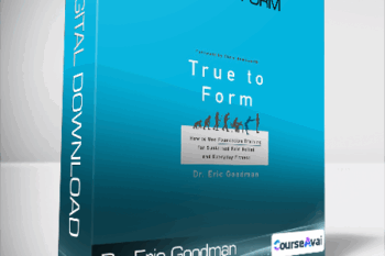 Dr. Eric Goodman - True to Form