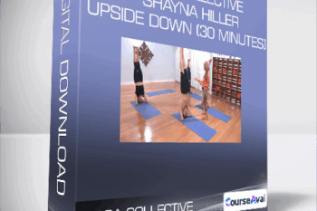 Yoga Collective - Shayna Hiller - Upside Down (30 Minutes)