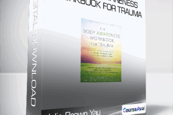 Julie Brown Yau - The Body Awareness Workbook for Trauma