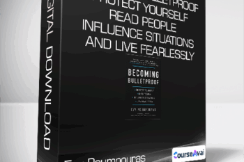Evy Poumpouras - Becoming Bulletproof - Protect Yourself - Read People - Influence Situations and Live Fearlessly