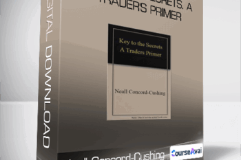Neall Concord-Cushing - Key to the Secrets. A Trader's Primer