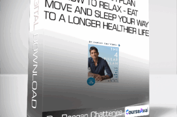 Dr. Rangan Chatterjee - The 4 Pillar Plan - How to Relax - Eat - Move and Sleep Your Way to a Longer - Healthier Life