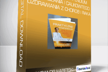 Aliaksandr Haretski - Praktyczne kompendium odmladzania i calkowitego uzdrawiania z chorob i raka