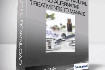 Vanessa Ruiz - Patients’ Use of Natural and Alternative Treatments to Manage Chronic Disease