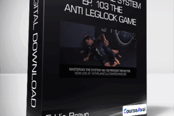 Eddie Bravo - Mastering The System - Ep. 103 The Anti Leglock Game