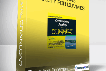 Elaine Iljon Foreman et al. - Overcoming Anxiety For Dummies