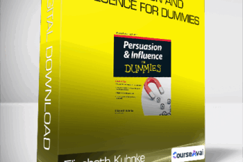 Elizabeth Kuhnke - Persuasion and Influence for Dummies