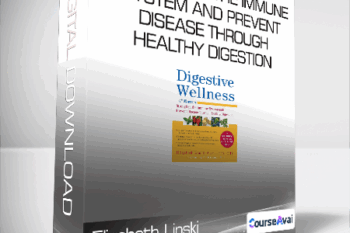 Elizabeth Lipski - Digestive Wellness - Strengthen the Immune System and Prevent Disease Through Healthy Digestion - Fourth Edition