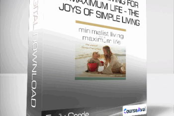 Emily Gerde - Minimalist Living for a Maximum Life - The Joys of Simple Living