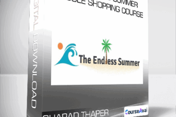 Sharad Thaper - The Endless Summer Google Shopping Course
