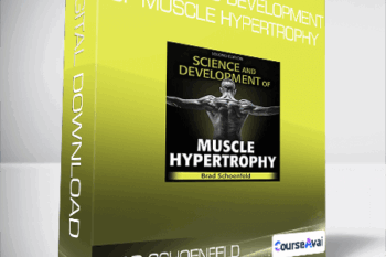 Brad Schoenfeld - Science and Development of Muscle Hypertrophy