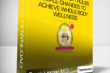 Frank Lipman M.D. - The New Health Rules - Simple Changes to Achieve Whole-Body Wellness