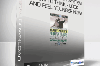 Gary Null's Perfect Health System - How to Think - Look and Feel Younger Now!