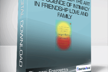 Giovanni Frazzetto - Together - Closer - The Art and Science of Intimacy in Friendship - Love and Family