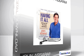 John Assaraf - Having It All Program