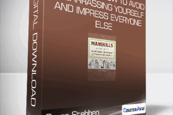 Gregg Stebben - Manskills - How to Avoid Embarrassing Yourself and Impress Everyone Else
