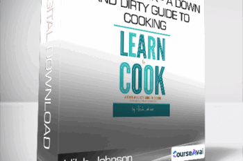 Hilah Johnson - Learn to Cook - A Down and Dirty Guide to Cooking