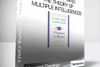 Howard Gardner - Frames of Mind - The Theory of Multiple Intelligences