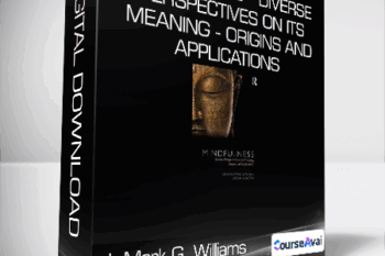 J. Mark G. Williams & Jon Kabat-Zinn - Mindfulness - Diverse Perspectives on its Meaning - Origins and Applications