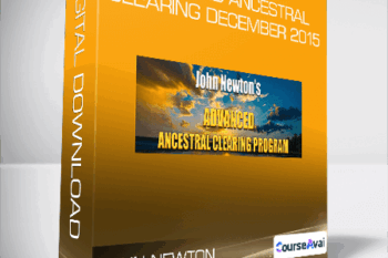 John Newton - Advanced Ancestral Clearing December 2015