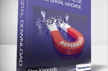 Dan Kennedy - The Ultimate No BS Referral Machine