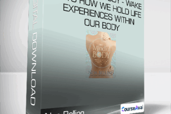 Noa Belling - The Mindful Body - Wake up to how we hold life experiences within our body