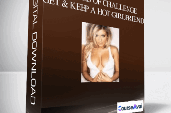 60 Years of Challenge – Get & Keep A HOT Girlfriend