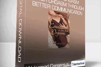 Welcomed Consensus - Deliberate Orgasm : Better Orgasm Through Better Communication
