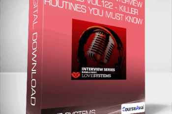 Love Systems Interview Series Vol.122 - 5 Killer Routines You Must Know
