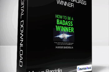 Mayur Bardolia - How To Be A Badass Winner
