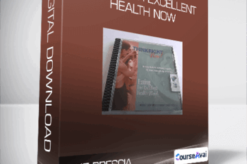 Mike Brescia - Eating For Excellent Health Now