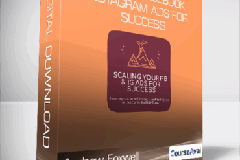 Andrew Foxwell - Scaling Facebook & Instagram Ads for Success