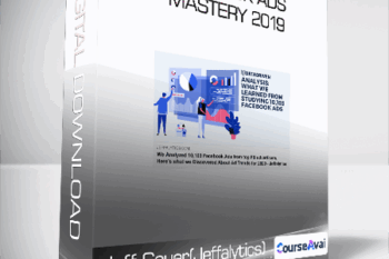 Jeff Sauer(Jeffalytics) - Facebook Ads Mastery 2019