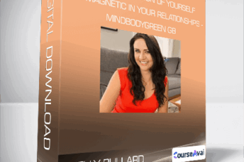 Shelly Bullard - How To Become The Most Attractive Version Of Yourself & Be Magnetic In Your Relationships - Mindbodygreen GB