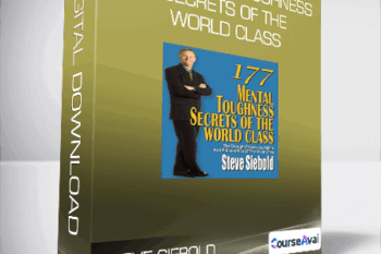 Steve Siebold - 177 Mental Toughness Secrets of the World Class