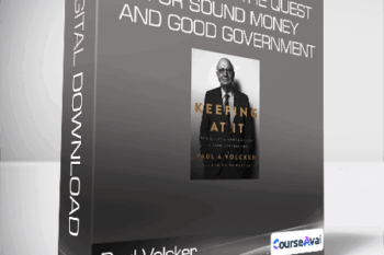 Paul Volcker - Keeping at It The Quest for Sound Money and Good Government